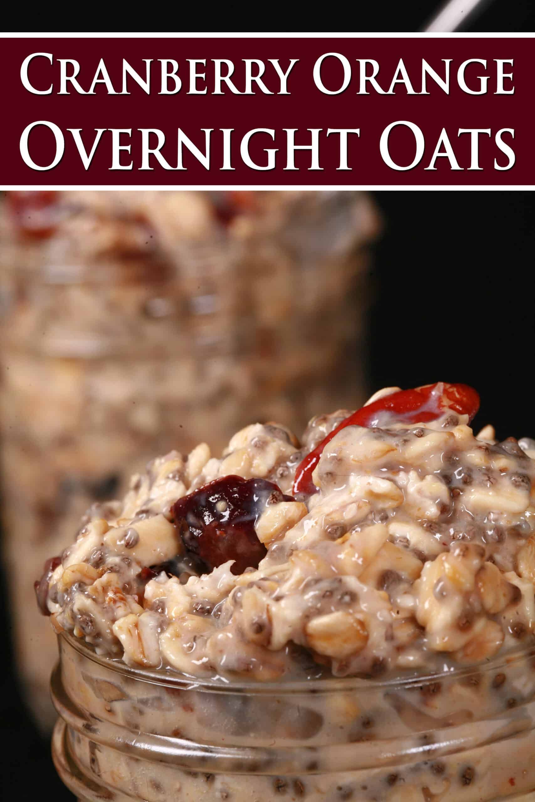 2 jars of cranberry orange overnight oatmeal. Overlaid text says cranberry orange overnight oats.