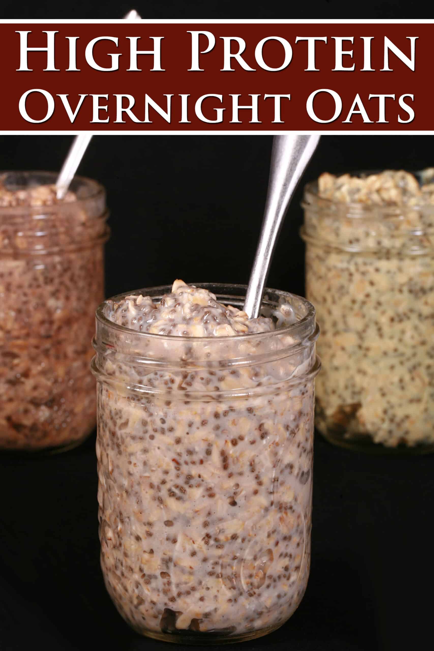 3 jars of different flavours of protein powder overnight oats.  Overlaid text says high protein overnight oats.