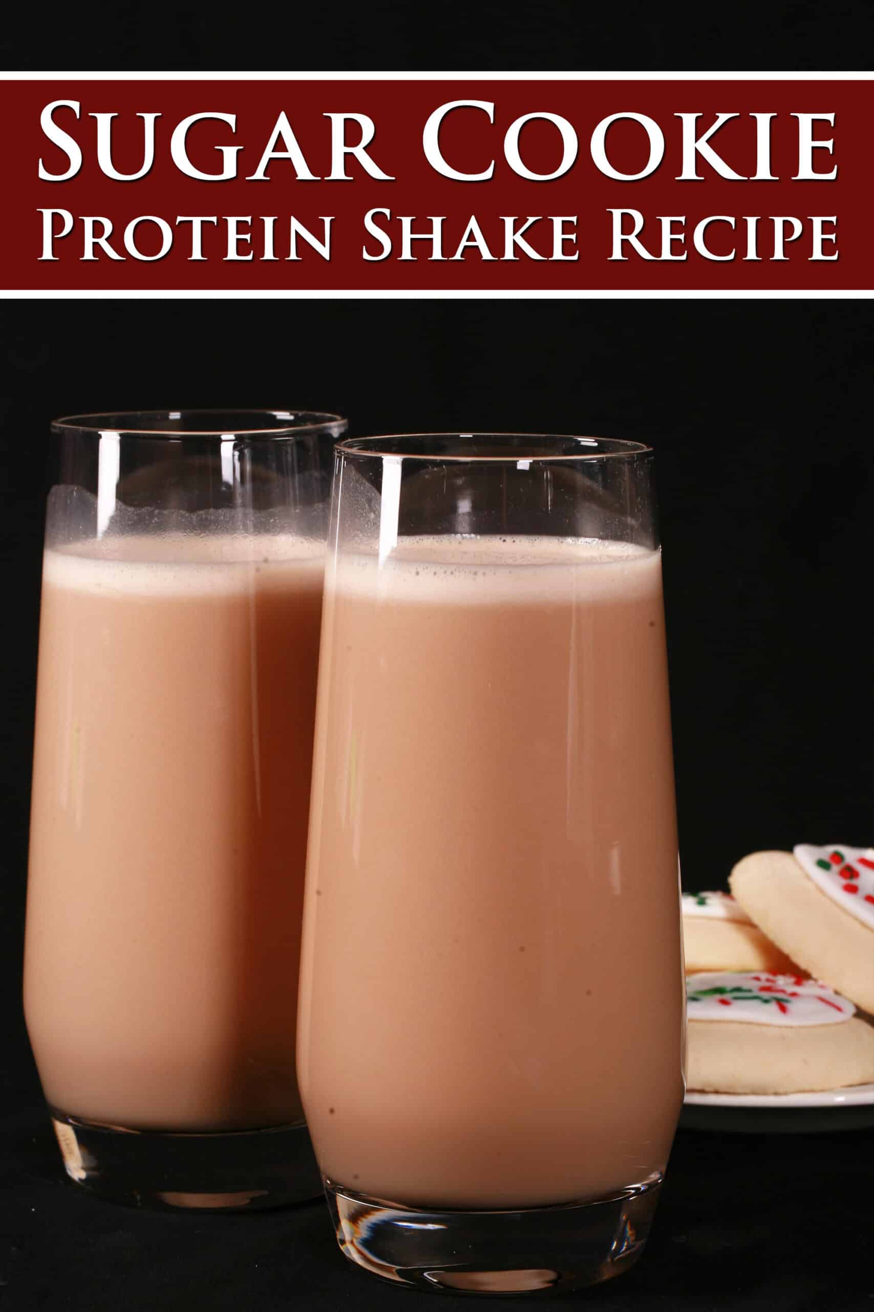 2 tall glasses of sugar cookie flavoured protein coffee shake, with frosted sugar cookies on a plate next to them.  Overlaid text says sugar cookie protein shake recipe.