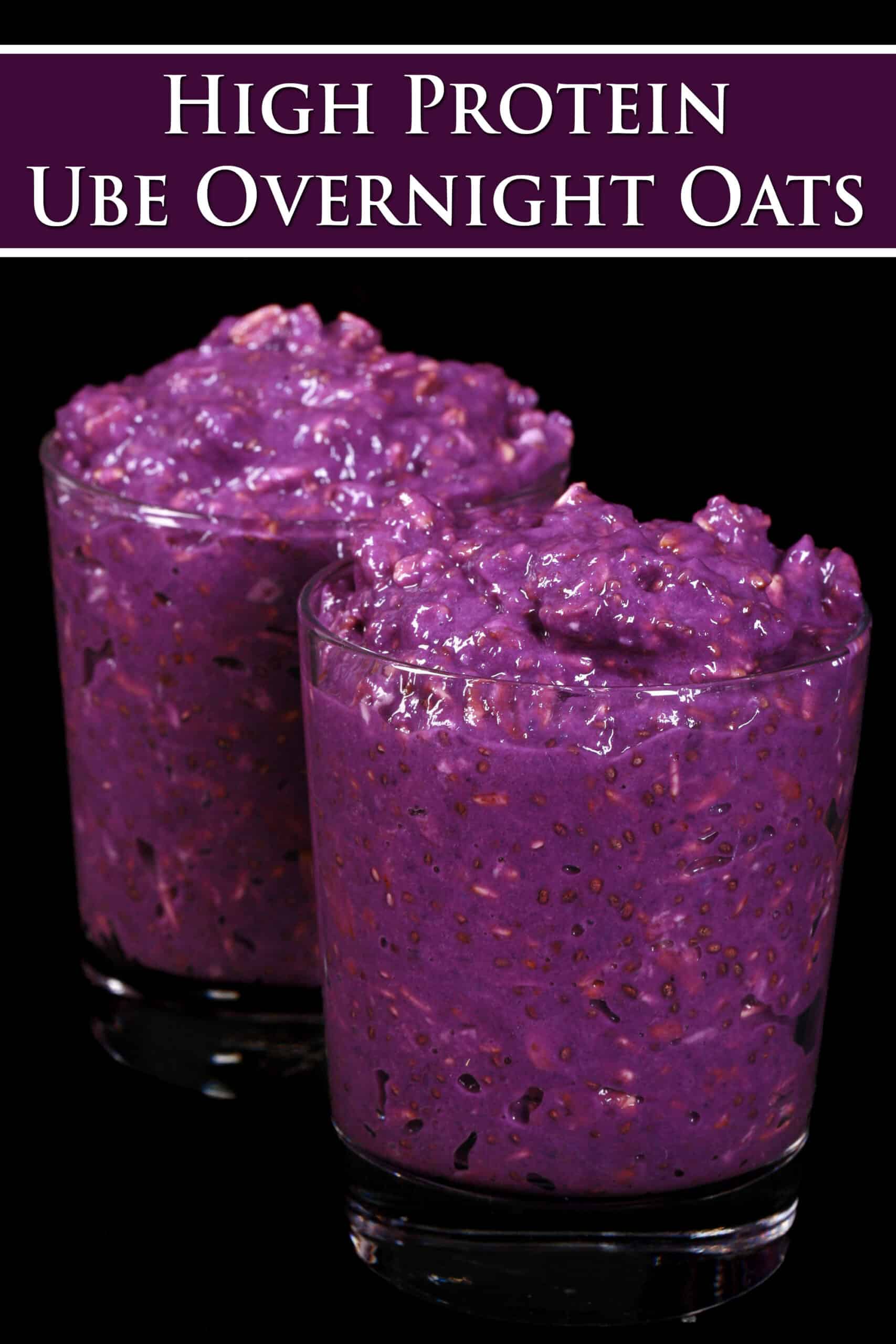 2 mason jars of bright purple Ube Overnight Oatmeal.  Overlaid text says high protein Ube overnight oats.